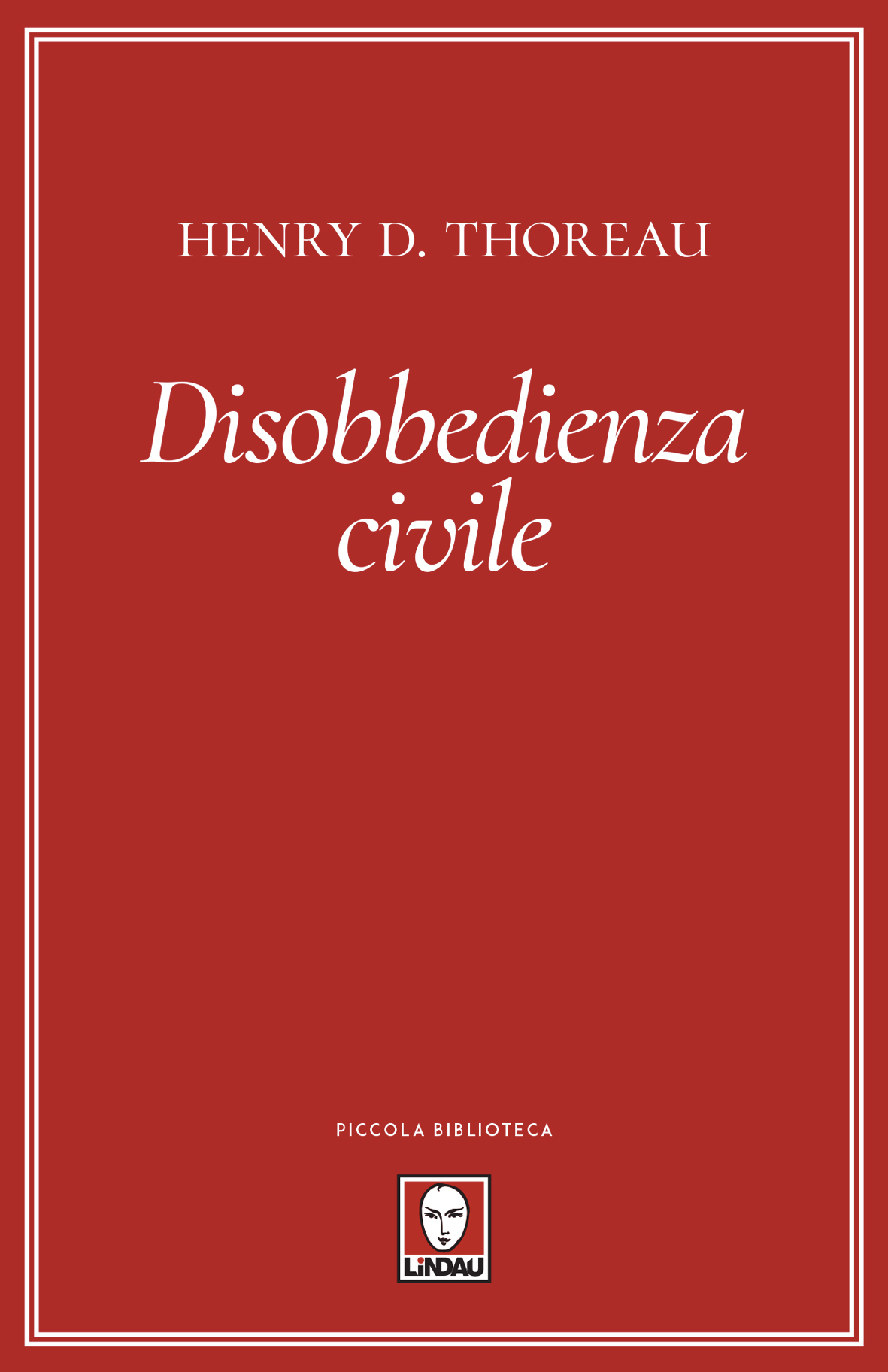Disobbedienza civile | Henry D. Thoreau | 9788833533476 | Edizioni Lindau
