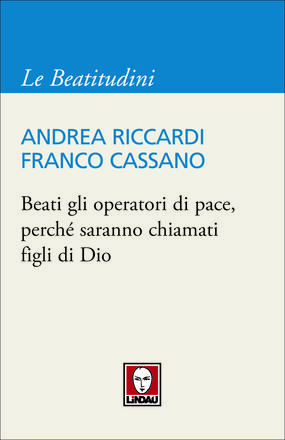 Beati gli operatori di pace, perchè saranno chiamati figli di Dio