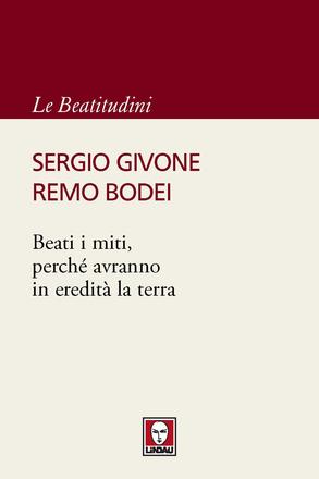 Beati i miti, perchè avranno in eredità la terra