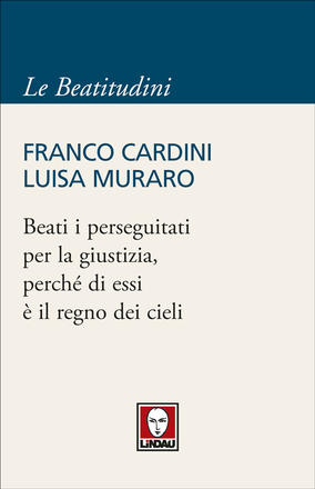 Beati i perseguitati per la giustizia, perché è di essi il regno dei cieli