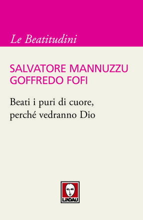 Beati i puri di cuore, perchè vedranno Dio