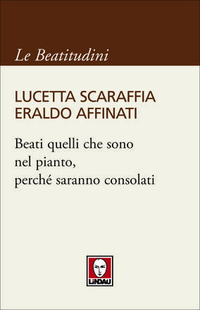 Beati quelli che sono nel pianto, perchè saranno consolati