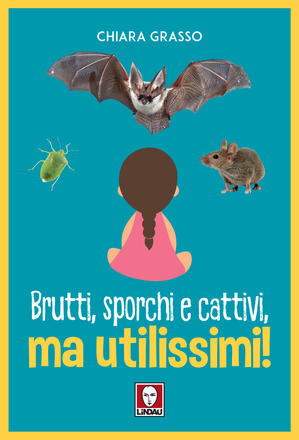 Brutti, sporchi e cattivi, ma utilissimi!