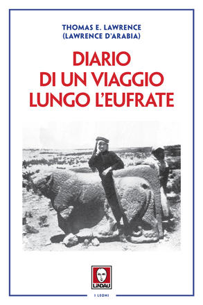 Diario di un viaggio lungo l'Eufrate - T.E. Lawrence