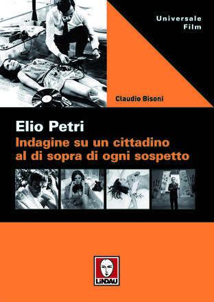 Elio Petri. Indagine su un cittadino al di sopra di ogni sospetto