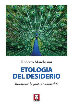 Etologia del desiderio - Roberto Marchesini