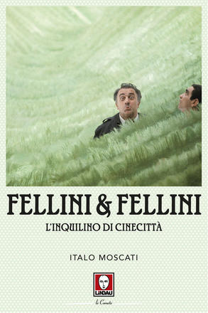 Fellini & Fellini di Italo Moscati