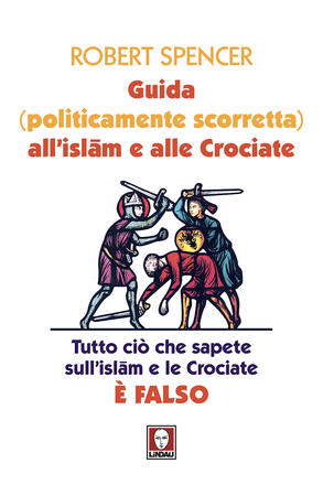 Guida (politicamente scorretta) all'Islam e alle Crociate