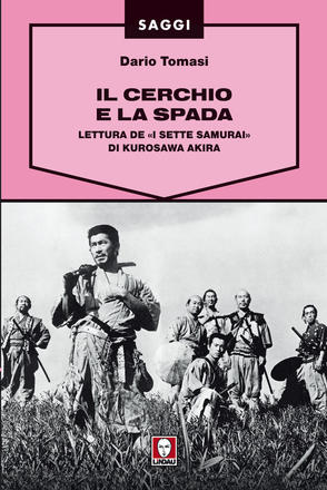 Il cerchio e la spada. Lettura de «I sette samurai»