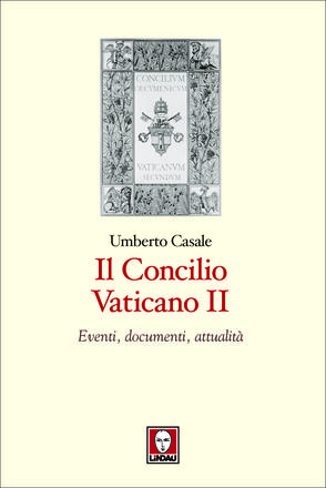 Il Concilio Vaticano II. Eventi, documenti, attualità