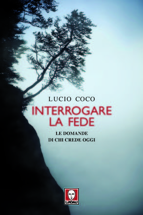 Interrogare la fede. Le domande di chi crede oggi