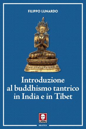 Introduzione al buddhismo tantrico in India e in Tibet