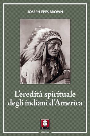 L'eredità spirituale degli indiani d'America