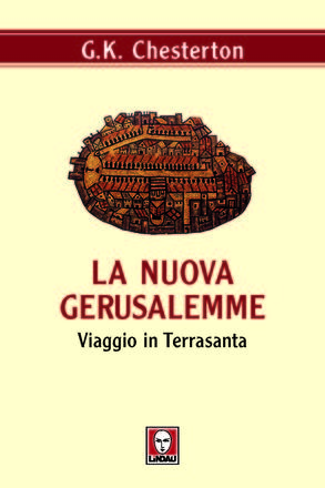 La nuova Gerusalemme - G.K. Chesterton