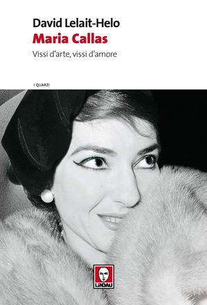 Maria Callas. Vissi d'arte, vissi d'amore.