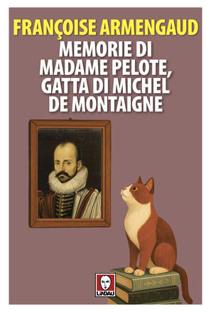 Memorie di Madame Pelote, gatta di Michel de Montaigne