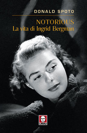 Notorious: la vita di Ingrid Bergman