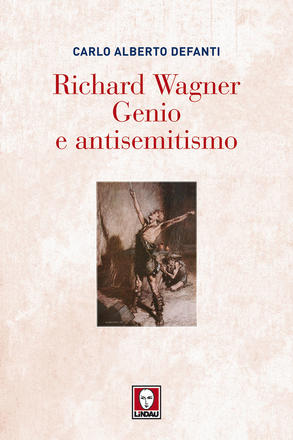 Richard Wagner. Genio e antisemitismo