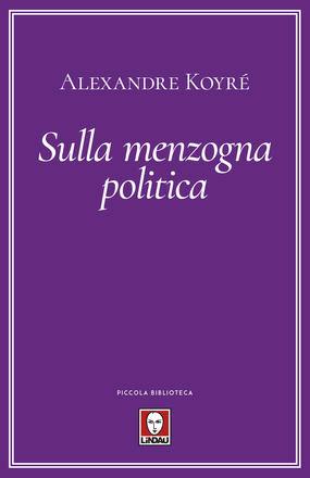 Sulla menzogna politica di Alexandre Koyré