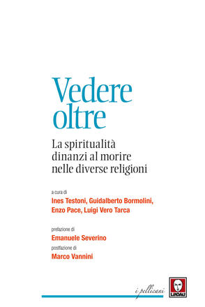 Vedere oltre. La spiritualità dinanzi al morire nelle diverse religioni