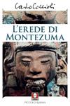L'erede di Montezuma - Carlo Coccioli