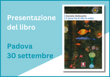 E prese fra le dita la notte. Padova 30 settembre