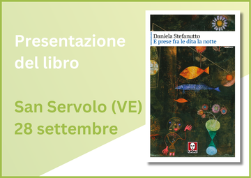 E prese fra le dita la notte. San Servolo 28 settembre
