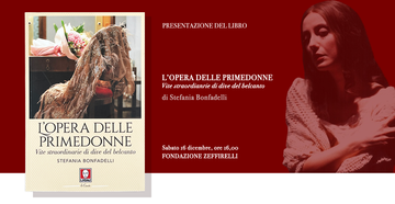  L’Opera delle Primedonne di Stefania Bonfadelli a Firenze 