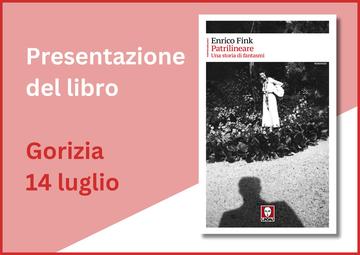 Patrilineare. Presentazione del libro a Gorizia 14/07/25