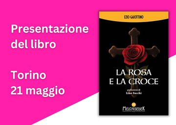 Presentazione La rosa e la croce - Torino 21/05