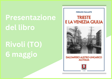 Presentazione Trieste e la Venezia Giulia - Rivoli 06/05