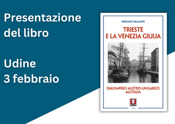 Trieste e la Venezia Giulia. Udine, 3 febbraio